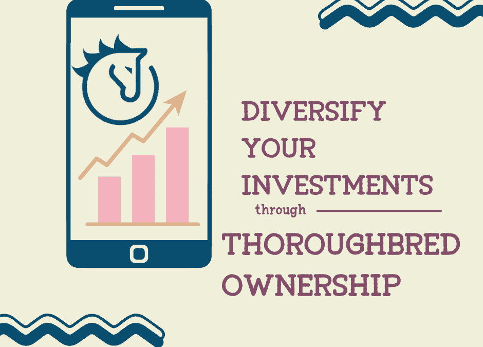 Diversify Your Investments Through Thoroughbred Ownership