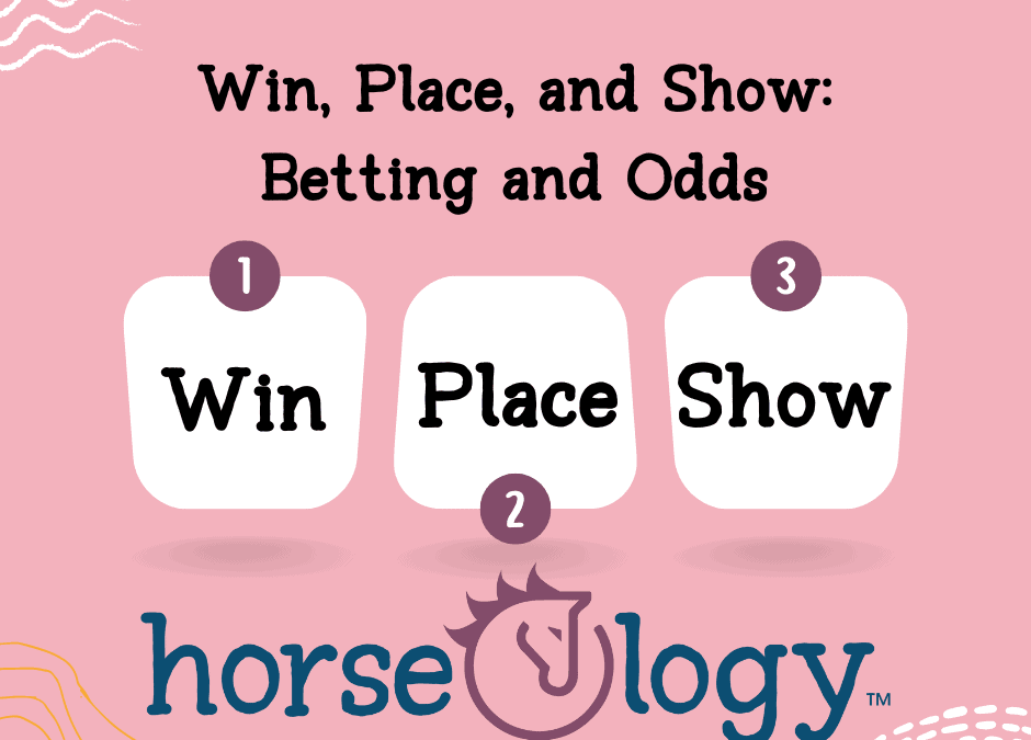 Win, Place, and Show: Betting and Odds