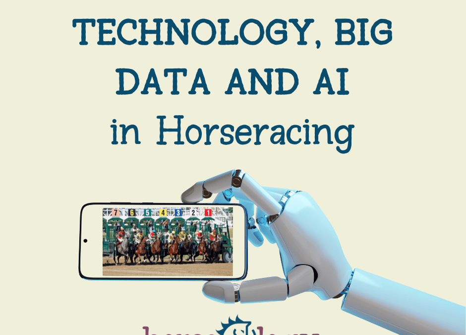 Technology, Big Data, and AI in Horseracing